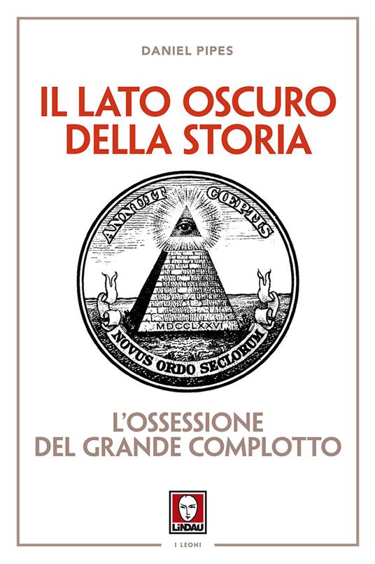 Il lato oscuro della storia. L'ossessione del grande complotto. Nuova ediz. - Daniel Pipes - copertina