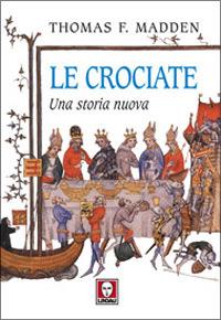 Le crociate. Una storia nuova - Thomas F. Madden - copertina