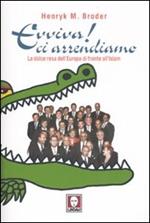 Evviva! Ci arrendiamo. La dolce resa dell'Europa di fronte all'Islam