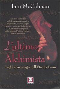 L'ultimo alchimista. Cagliostro, mago nell'Età dei Lumi - Iain McCalman - copertina