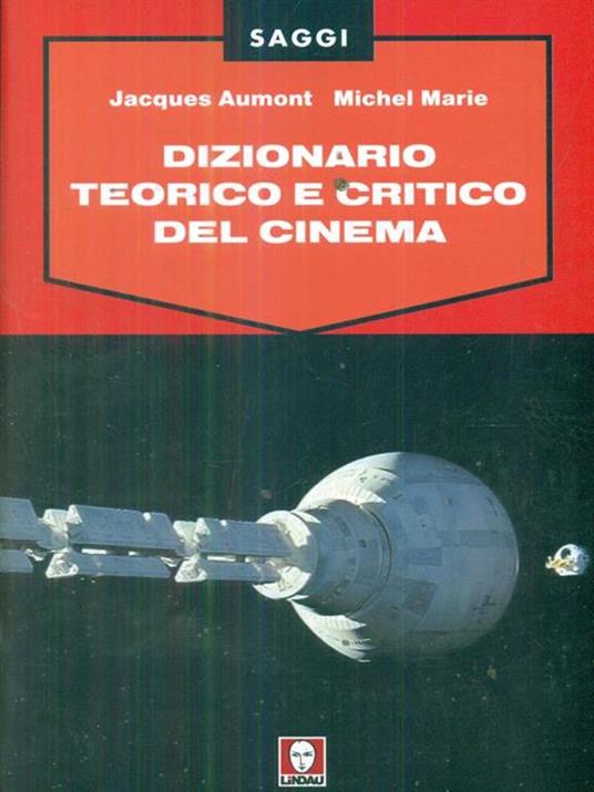 Dizionario teorico e critico del cinema - Jacques Aumont,Michel Marie - 5