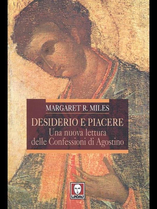 Desiderio e piacere. Una nuova lettura delle Confessioni di Agostino - Margaret R. Miles - 5