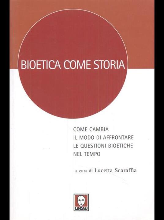 Bioetica come storia. Come cambia il modo di affrontare le questioni bioetiche nel tempo - 3