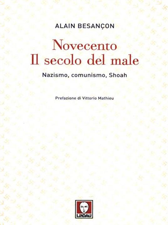 Novecento. Il secolo del male. Nazismo, comunismo, Shoah - Alain Besançon - 4