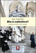 Dio è cattolico?