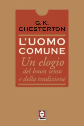 L'uomo comune. Un elogio del buon senso e della tradizione - Gilbert Keith Chesterton - 5