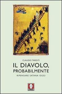 Il diavolo, probabilmente. Ripensare Satana oggi - Claudio Tarditi - copertina