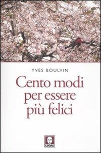 Cento modi per essere più felici - Yves Boulvin - copertina