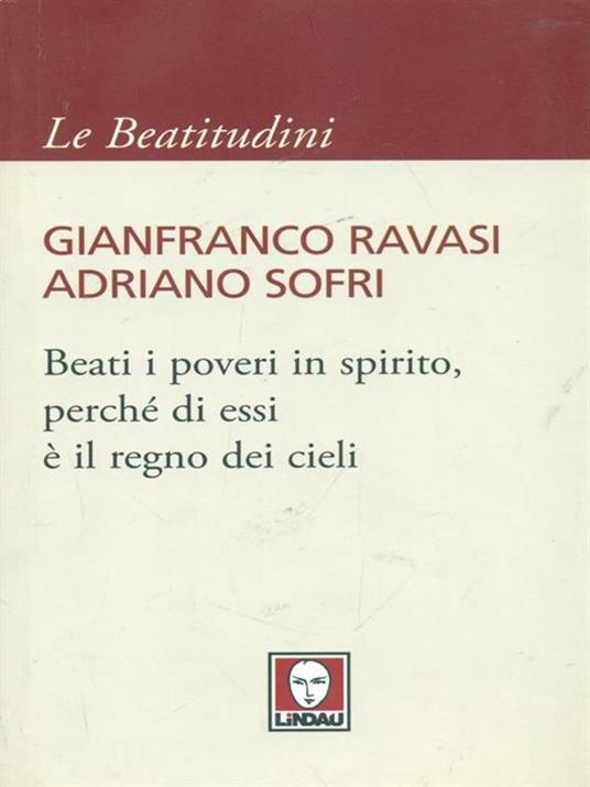 Beati i poveri in spirito, perché di essi è il regno dei cieli - Gianfranco Ravasi,Adriano Sofri - 2