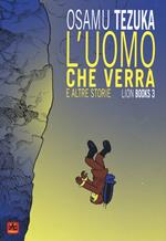 L' uomo che verrà e altre storie. Lion books. Vol. 3