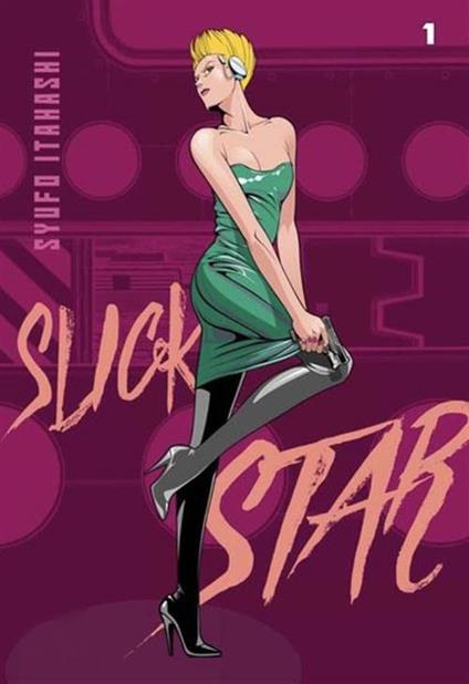 Slick Star. Vol. 1 - Syufo Itahashi - copertina