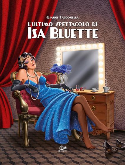 L'ultimo spettacolo di Isa Bluette - Gianni Tacconella - copertina