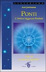 Ponti. L'antica saggezza rivelata. Vol. 2: L'uomo sul sentiero