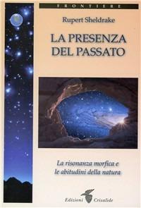 La presenza del passato - Rupert Sheldrake - copertina