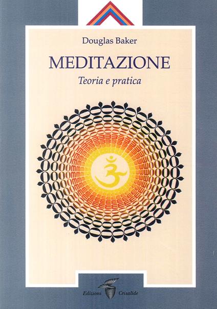 Meditazione. Teoria e pratica - Douglas Baker - copertina