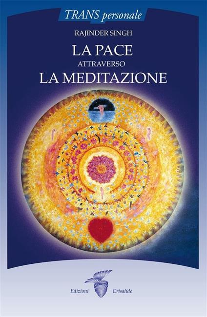 La pace attraverso la meditazione - Rajinder Singh - ebook