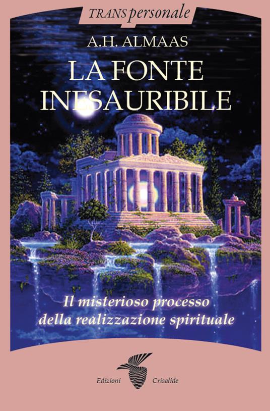 La fonte inesauribile. Il misterioso processo della realizzazione spirituale - A. H. Almaas - ebook