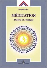 Méditation. Théorie et pratique - Douglas Baker - copertina