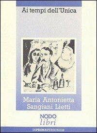 Ai tempi dell'unica - M. Antonietta Sangiani Lietti - copertina