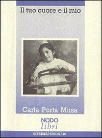 Il tuo cuore e il mio - Carla Porta Musa - copertina