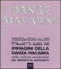 Immagini della danza macabra nella cultura occidentale dal Medioevo al Novecento. Catalogo della mostra (Pinzolo, Cusiano, Caldes 1998) - copertina