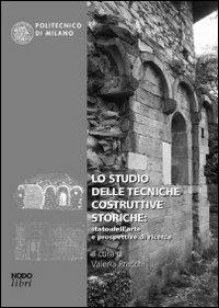 Lo studio delle tecniche costruttive storiche: stato dell'arte e prospettive di ricerca - copertina