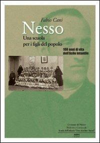 Nesso. Una scuola per i figli del popolo. 100 anni di vita dell'asilo infantile - Fabio Cani - copertina