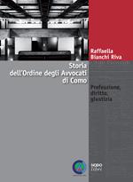 Storia dell'Ordine degli avvocati di Como. Professione, diritto, giustizia