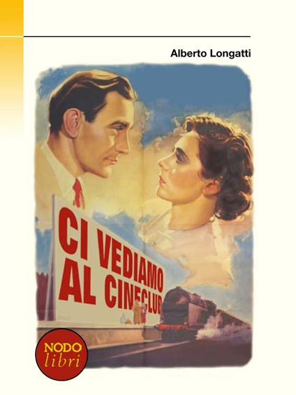 Ci vediamo al Cineclub - Alberto Longatti - copertina