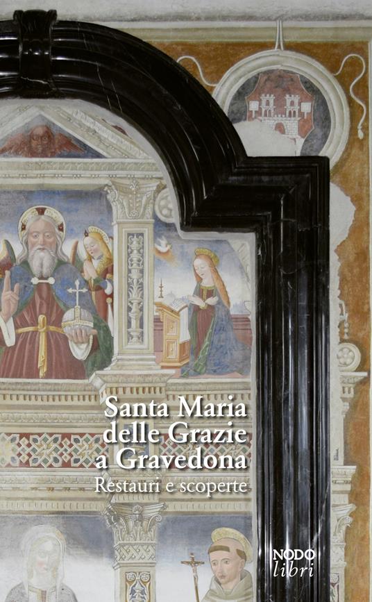 Santa Maria delle Grazie a Gravedona. Restauri e scoperte - copertina
