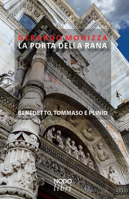 La Porta della Rana. Benedetto, Tommaso e Plinio - Gerardo Monizza - copertina