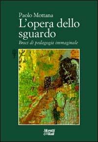 L' opera dello sguardo - Paolo Mottana - copertina