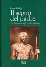 Il segno del padre. Nel destino dei figli e della comunità