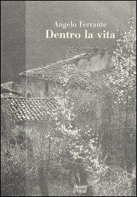Dentro la vita - Angelo Ferrante - copertina