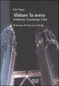 Sull'abitare la terra. Ambiente, umanismo, città - Félix Duque - copertina