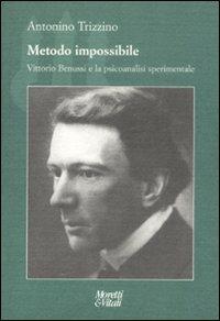 Metodo impossibile. Vittorio Benussi e la psicoanalisi sperimentale - Antonino Trizzino - copertina