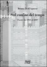 Sul confine del tempo. Poesia dal 1985 al 2009