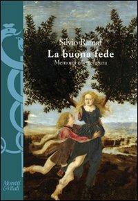 La buona fede. Memoria e letteratura - Silvio Ramat - copertina