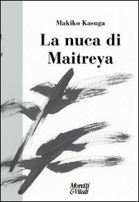 La nuca di Maitreya - Makiko Kasuga - copertina