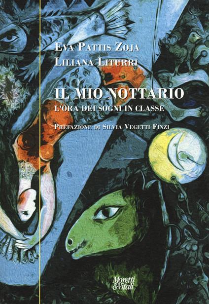 Il mio nottario. L'ora dei sogni in classe - Eva Pattis Zoja,Liliana Liturri - copertina