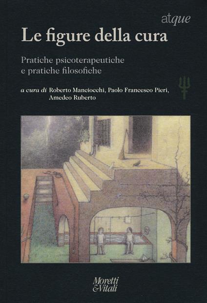 Le figure della cura. Pratiche psicoterapeutiche e pratiche filosofiche - copertina