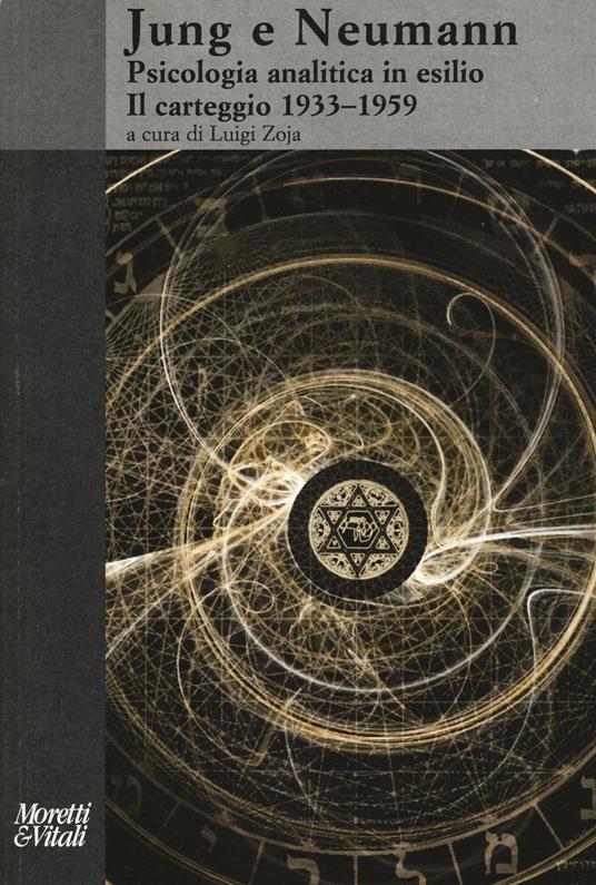 Jung e Neumann. Psicologia analitica in esilio. Il carteggio 1933-1959 - Carl Gustav Jung,Erich Neumann - copertina