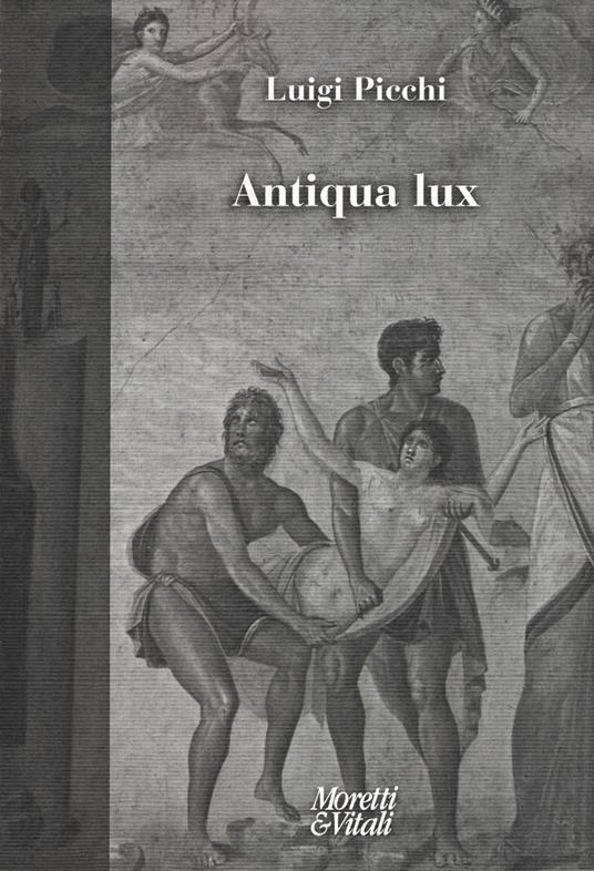 Antiqua lux - Luigi Picchi - copertina