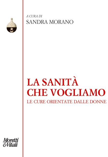 La sanità che vogliamo. Le cure orientate dalle donne - copertina