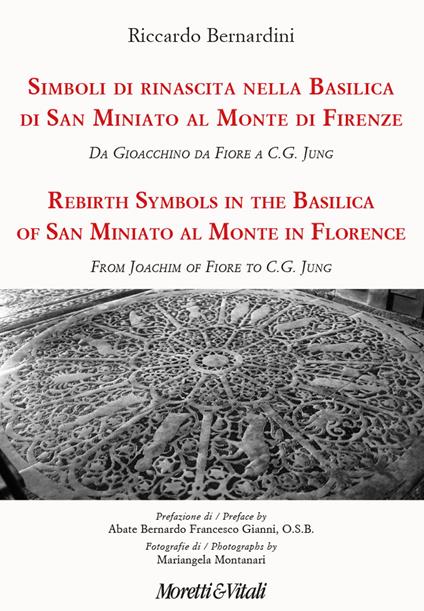 Simboli di rinascita nella basilica di San Miniato al Monte di Firenze. Da Gioacchino da Fiore a C.G. Jung. Ediz. italiana e inglese - Riccardo Bernardini - copertina