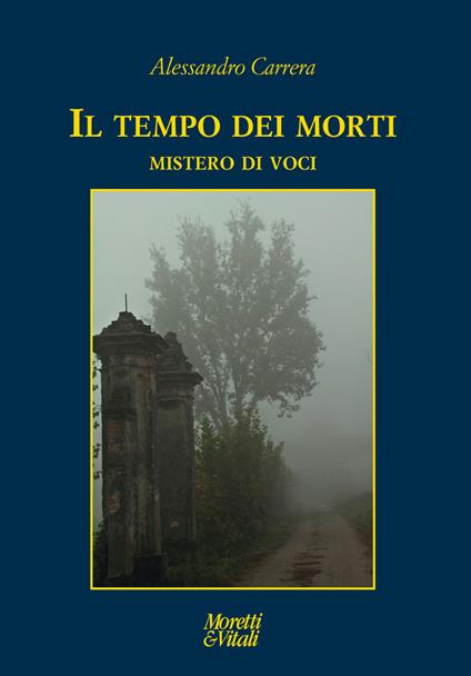 Il tempo dei morti. Mistero di voci - Alessandro Carrera - copertina