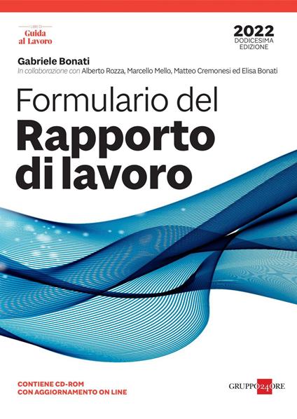 Formulario del rapporto di lavoro 2022. Con CD-ROM - Gabriele Bonati,Alberto Rozza,Marcello Mello - copertina