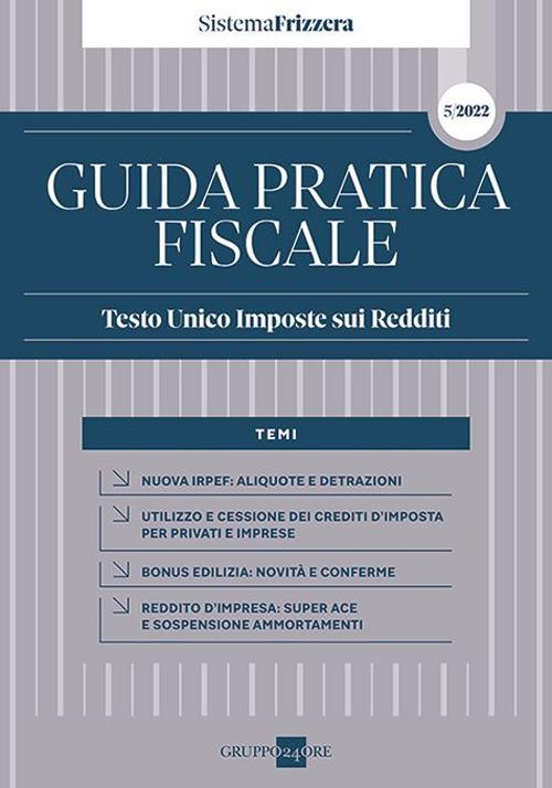 Guida pratica fiscale. Testo unico imposte sui redditi 2022 - Ezio Gobbi,Maurizio Postal - copertina