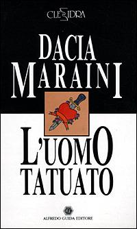 L' uomo tatuato-Pomeriggio - Dacia Maraini,Giada Menichella - copertina