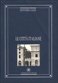 Le città italiane - Benito Pérez Galdós - copertina